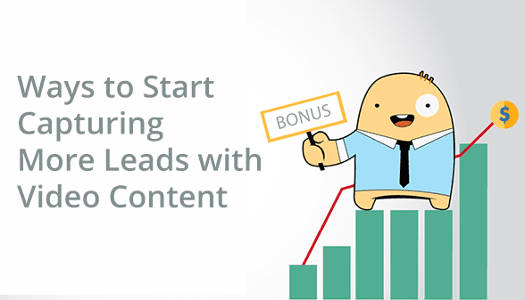 4 Ways to Start Capturing More Leads with Your Video Content Right Now